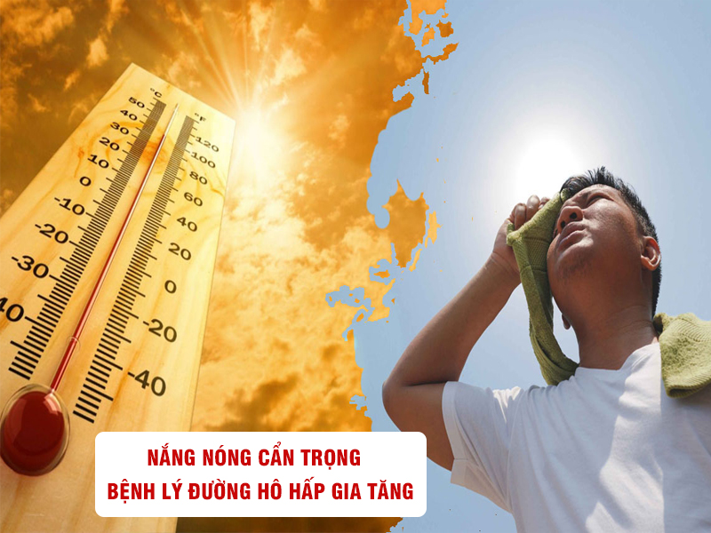 Nắng nóng cẩn trọng bệnh lý đường hô hấp gia tăng